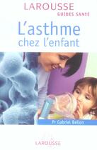 Couverture du livre « L'Asthme Chez L'Enfant » de Gabriel Bellon aux éditions Larousse