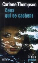 Couverture du livre « Ceux qui se cachent » de Thompson Carlen aux éditions Folio