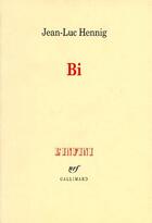 Couverture du livre « Bi : De la bisexualité masculine » de Jean-Luc Hennig aux éditions Gallimard