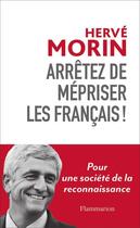 Couverture du livre « Arrêtez de mépriser les Français ! » de Herve Morin aux éditions Flammarion