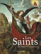 Couverture du livre « Les saints » de Jacques Duquesne aux éditions Flammarion