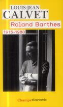 Couverture du livre « Roland Barthes ; 1915 - 1980 » de Louis-Jean Calvet aux éditions Flammarion