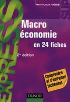 Couverture du livre « Macroéconomie en 24 fiches (2e édition) » de Henri-Louis Vedie aux éditions Dunod