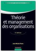 Couverture du livre « Théorie et management des organisations (3e édition) » de Jean-Michel Plane aux éditions Dunod