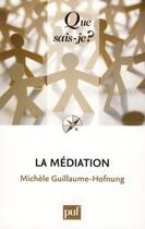 Couverture du livre « La médiation (6e édition) » de Michele Guillaume-Hofnung aux éditions Que Sais-je ?