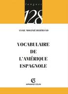 Couverture du livre « Vocabulaire de l'amerique espagnole » de Molinie-Bertrand A. aux éditions Armand Colin