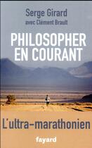 Couverture du livre « Philosopher en courant » de Serge Girard aux éditions Fayard