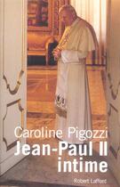 Couverture du livre « Jean-Paul II intime ; ce pape que j'ai bien connu » de Caroline Pigozzi aux éditions Robert Laffont