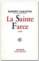 Couverture du livre « La sainte farce » de Robert Sabatier aux éditions Albin Michel