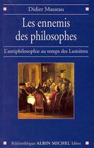 Couverture du livre « Les ennemis des philosophes ; l'antiphilosophie au temps des Lumières » de Didier Masseau aux éditions Albin Michel