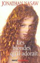 Couverture du livre « Les blondes qu'il adorait » de Jonathan Nasaw aux éditions Payot