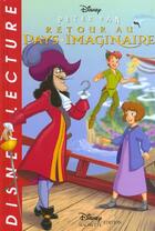 Couverture du livre « Peter pan ; retour au pays imaginaire » de Disney aux éditions Disney Hachette