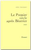 Couverture du livre « Le premier siècle après Béatrice » de Amin Maalouf aux éditions Grasset