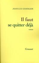 Couverture du livre « Il faut se quitter déjà » de Jean-Luc Coatalem aux éditions Grasset