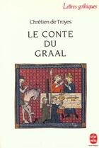 Couverture du livre « Le conte du Graal » de Chretien De Troyes aux éditions Le Livre De Poche