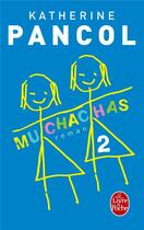 Couverture du livre « Muchachas Tome 2 » de Katherine Pancol aux éditions Le Livre De Poche