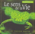 Couverture du livre « Le Sens De La Vie » de Bradley Trevor Greive aux éditions Hors Collection