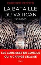 Couverture du livre « La bataille du Vatican 1959-1965 » de Christine Pedotti aux éditions Plon