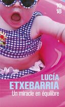 Couverture du livre « Un miracle en équilibre » de Lucia Etxebarria aux éditions 10/18
