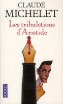 Couverture du livre « Les tribulations d'Aristide » de Claude Michelet aux éditions Pocket