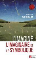 Couverture du livre « L'imaginé : l'imaginaire et le symbolique » de Maurice Godelier aux éditions Cnrs