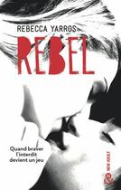 Couverture du livre « Les Renegades Tome 3 : Rebel » de Rebecca Yarros aux éditions Harlequin