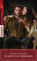 Couverture du livre « Coeur de guerrier - t03 - le sort d'un irlandais » de Michelle Willingham aux éditions Harlequin