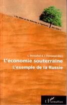 Couverture du livre « L'economie souterraine - l'exemple de la russie » de Fontanel/Jacques aux éditions Editions L'harmattan