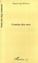 Couverture du livre « Gamine des rues » de Miguel Angel Sevilla aux éditions Editions L'harmattan