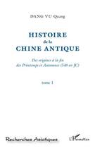 Couverture du livre « Histoire de la Chine antique ; des origines à la fin des printemps et automnes (546 av JC) t.2 » de Quang Dang Vu aux éditions Editions L'harmattan