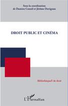 Couverture du livre « Droit public et cinéma » de Jerome Duvignau et Damien Connil aux éditions L'harmattan
