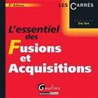 Couverture du livre « L'essentiel des fusions et acquisitions (2e. édition) » de Eric Tort aux éditions Gualino Editeur