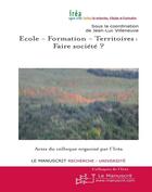 Couverture du livre « École, formation, territoires : faire société ? » de Jean-Luc Villeneuve aux éditions Editions Le Manuscrit