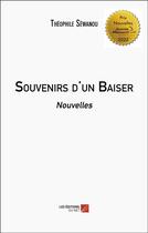 Couverture du livre « Souvenirs d'un baiser : nouvelles » de Theophile Sewanou aux éditions Editions Du Net