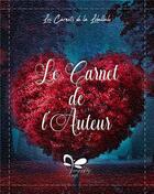 Couverture du livre « Les carnets de la libellule t.5 ; le carnet de l'auteur - amour » de Dragonfly Design aux éditions Books On Demand