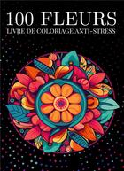 Couverture du livre « 100 fleurs Livre de coloriage anti-stress pour adulte : motifs à fleurs en forme de cercle relaxantes à colorier pour adulte » de Color Passion aux éditions Books On Demand