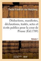 Couverture du livre « Recueil des déductions, manifestes, déclarations, traités et autres actes et écrits publics : qui ont été rédigés et publiés pour la cour de Prusse. Volume 1. 2e édition » de Hertzberg E F. aux éditions Hachette Bnf