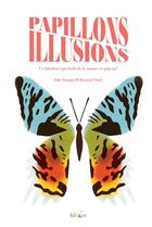 Couverture du livre « Papillons illusions » de Bernard Duisit et Julie Brouant aux éditions Helium