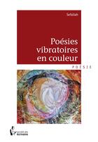 Couverture du livre « Poésies vibratoires en couleur » de Chantal Nizard aux éditions Societe Des Ecrivains