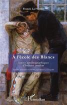 Couverture du livre « À l'école des Blancs : textes autobiographiques d'Indiens omahas » de Francis La Flesche aux éditions L'harmattan