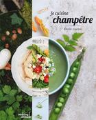 Couverture du livre « Je cuisine champêtre » de Emilie Guelpa aux éditions Pyramyd