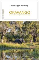 Couverture du livre « Okavango » de Soline Lippe De Thoisy aux éditions Magellan & Cie