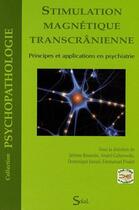 Couverture du livre « Stimulation magnétique transcrânienne ; principes et applications en psychiatrie » de Brunelin aux éditions Solal