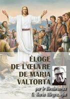 Couverture du livre « Éloge de l'oeuvre de Maria Valtorta » de G. Maria Allegra aux éditions Maria Valtorta