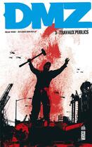 Couverture du livre « DMZ t.3 : travaux publics » de Riccardo Burchelli et Brian Wood aux éditions Urban Comics