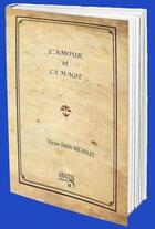 Couverture du livre « L'Amour et la Magie » de Emile Michel Vincent aux éditions Abatos