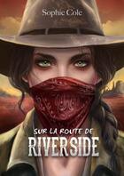 Couverture du livre « Sur la route de Riverside » de Sophie Cole aux éditions Scrineo