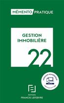 Couverture du livre « Mémento pratique : gestion immobilière (édition 2022) » de  aux éditions Lefebvre
