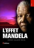 Couverture du livre « L'effet Mandela » de Henri-Alain Roig aux éditions 9 Editions