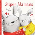Couverture du livre « Super mamans » de Alison Brown aux éditions Circonflexe